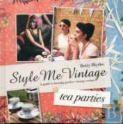 Style Me Vintage: Tea Parties