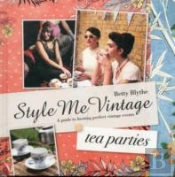 Style Me Vintage: Tea Parties