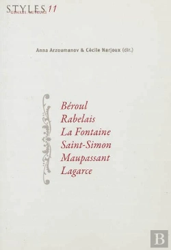 Bertrand.pt - Styles, Genres, Auteurs Tome 11 ; Béroul, Rabelais, La Fontaine, Saint Simon, Maupassant, Lagarce