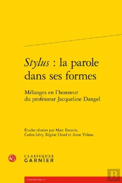 Bertrand.pt - Stylus : La Parole Dans Les Formes, Mélange En L'Honneur Du Professeur Jacqueline Dangel