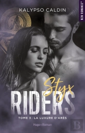 Styx Riders Tome 3 : La Luxure D'Arès
