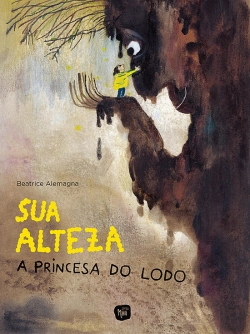 Bertrand.pt - Sua Alteza, a Princesa do Lodo