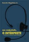 Sua Majestade, o Intérprete