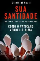 Sua Santidade - As Cartas Secretas de Bento XVI