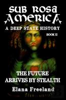Sub Rosa America, Book Ii