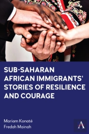 Sub-Saharan African Immigrantsâ€™ Stories Of Resilience And Courage