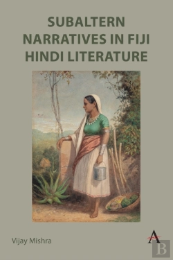 Bertrand.pt - Subaltern Narratives In Fiji Hindi Literature