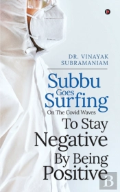 Subbu Goes Surfing-On The Covid Waves-To Stay Negative By Being Positive