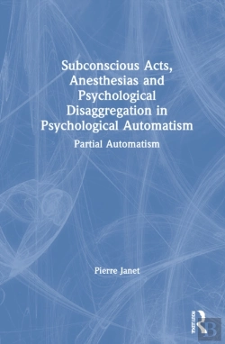 Bertrand.pt - Subconscious Acts, Anesthesias And Psychological Disaggregation In Psychological Automatism
