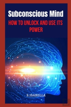 Bertrand.pt - Subconscious Mind    How To Unlock And Use Its  Power