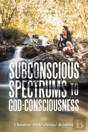 Subconscious Spectrums To God-Consciousn