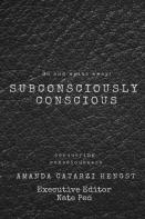 Subconsciously Conscious!