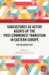 Subcultures As Active Agents Of The Post-Communist Transition In Eastern Europe