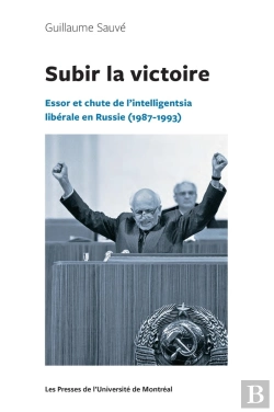 Bertrand.pt - Subir La Victoire : Essor Et Chute De L'Intelligentsia Libérale En Russie (1987-1993)