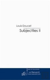 Subjectiles Ii