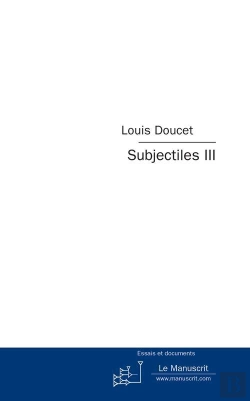 Bertrand.pt - Subjectiles Tome 3 ; Essais Critiques