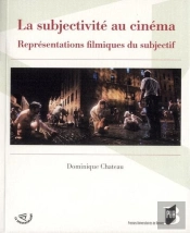 Subjectivité Au Cinéma; Représantions Filmique Du Subjectif