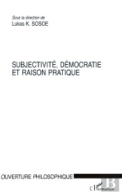 Subjectivité, Démocratie Et Raison Pratique