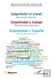 Subjectivité Et Travail ; Entre Mal-Être Et Bien-Être