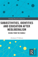 Subjectivities, Identities, And Education After Neoliberalism