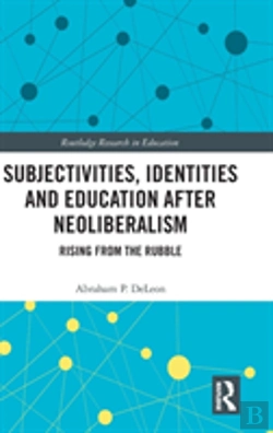 Bertrand.pt - Subjectivities, Identities, And Education After Neoliberalism