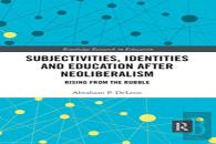 Subjectivities, Identities, And Education After Neoliberalism