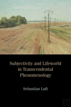 Bertrand.pt - Subjectivity And Lifeworld In Transcendental Phenomenology