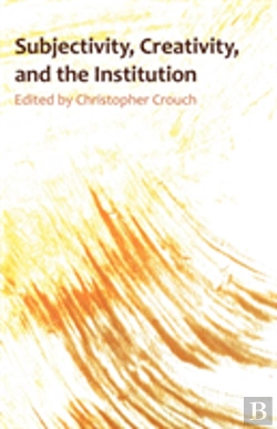 Bertrand.pt - Subjectivity, Creativity, And The Instit