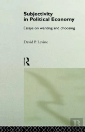Subjectivity In Political Economy