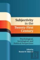 Subjectivity In The Twenty-First Century
