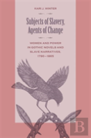 Subjects Of Slavery, Agents Of Change