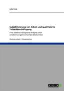 Subjektivierung Von Arbeit Und Qualifizierte Teilzeitbeschaã‚Â¤Ftigung