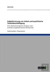 Subjektivierung Von Arbeit Und Qualifizierte Teilzeitbeschaã‚Â¤Ftigung