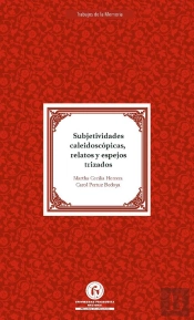 Subjetividades Caleidoscópicas Relatos Y Espejos Trizados