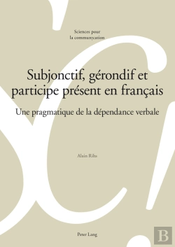 Bertrand.pt - Subjonctif, Gérondif Et Participe Présent En Français