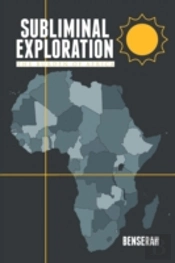 Subliminal Exploration: The Burden Of Africa