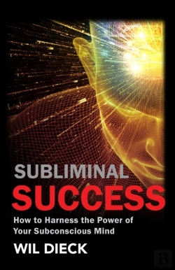 Bertrand.pt - Subliminal Success: How To Harness The P