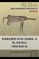 Submachine Guns Caliber .45 M3 And M3a1