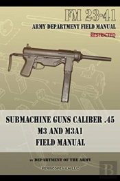 Submachine Guns Caliber .45 M3 And M3a1