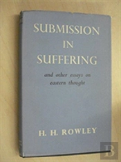 Submission In Suffering And Other Essays On Eastern Thought
