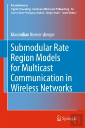 Submodular Rate Region Models For Multicast Communication In Wireless Networks