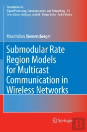 Submodular Rate Region Models For Multicast Communication In Wireless Networks