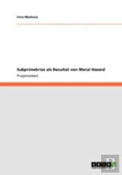 Subprimekrise Als Resultat Von Moral Hazard
