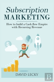 Subscription Marketing: How To Build A C