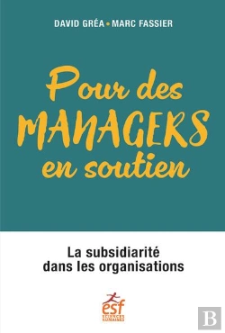 Bertrand.pt - Subsidiarite Et Management - Favoriser Des Relations Vertueuses Dans Les Organisations