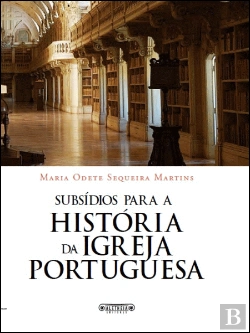 Bertrand.pt - Subsídios para a História da Igreja Portuguesa