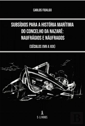 Subsídios para a História Marítima do Concelho da Nazaré - Naufrágios e Náufragos