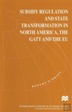 Bertrand.pt - Subsidy Regulation And State Transformation In North America, The Gatt And The Eu