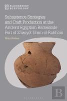 Subsistence Strategies And Craft Production At The Ancient Egyptian Ramesside Fort Of Zawiyet Umm El-Rakham