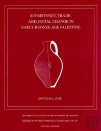 Subsistence, Trade, And Social Change In Early Bronze Age Palestine